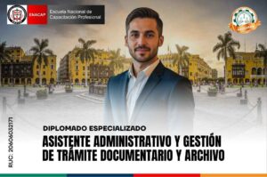 Diplomado de Asistente Administrativo, Gestión de Trámite Documentario y Archivo