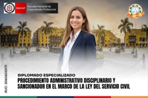 Diplomado de Procedimiento Administrativo Disciplinario y Sancionador en el Marco de la Ley del Servicio Civil