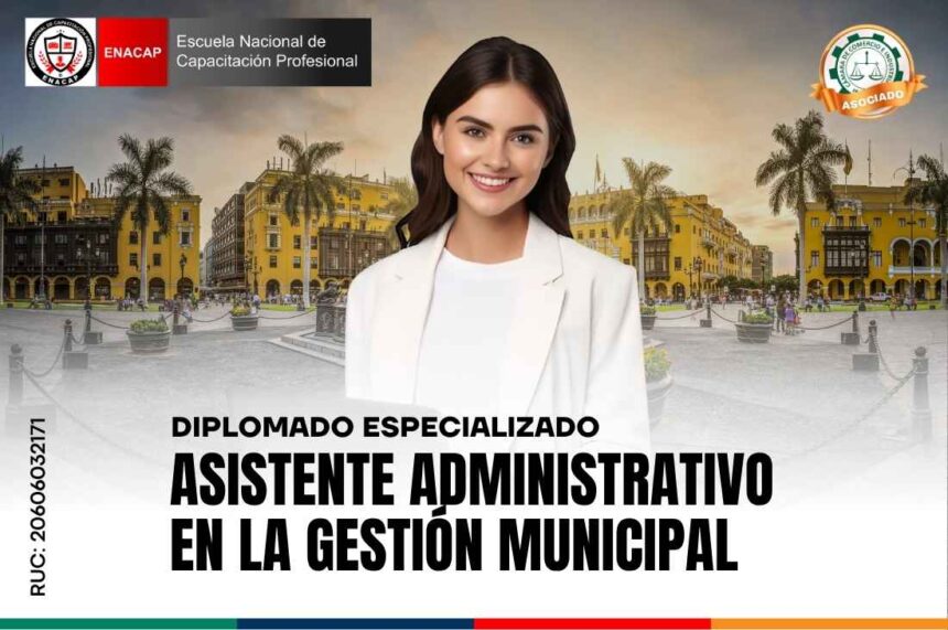 Diplomado de Asistente Administrativo en la Gestión Municipal – ENACAP
