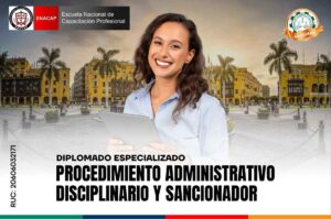 Diplomado de Procedimiento Administrativo Disciplinario y Sancionador